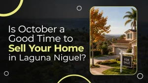 Is October a Good Time to Sell Your Home in Laguna Niguel?
