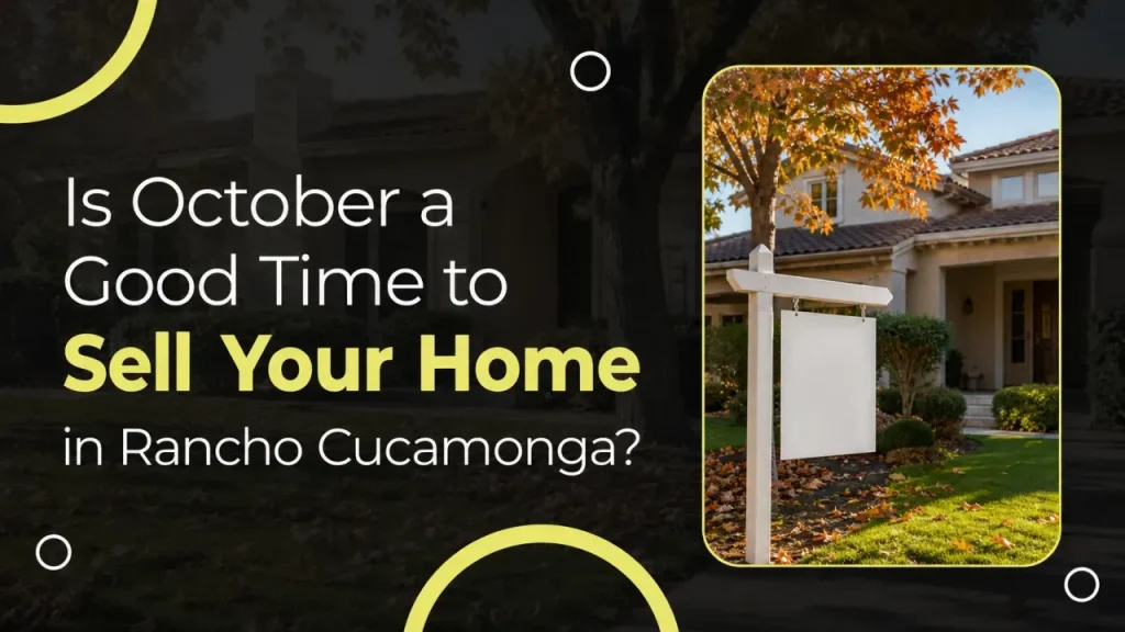 Is October a Good Time to Sell Your Home in Rancho Cucamonga?
