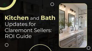 Kitchen and Bath Updates for Claremont Sellers: ROI Guide