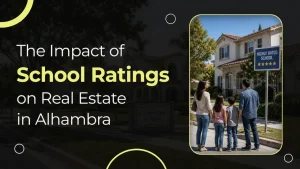The Impact of School Ratings on Real Estate in Alhambra