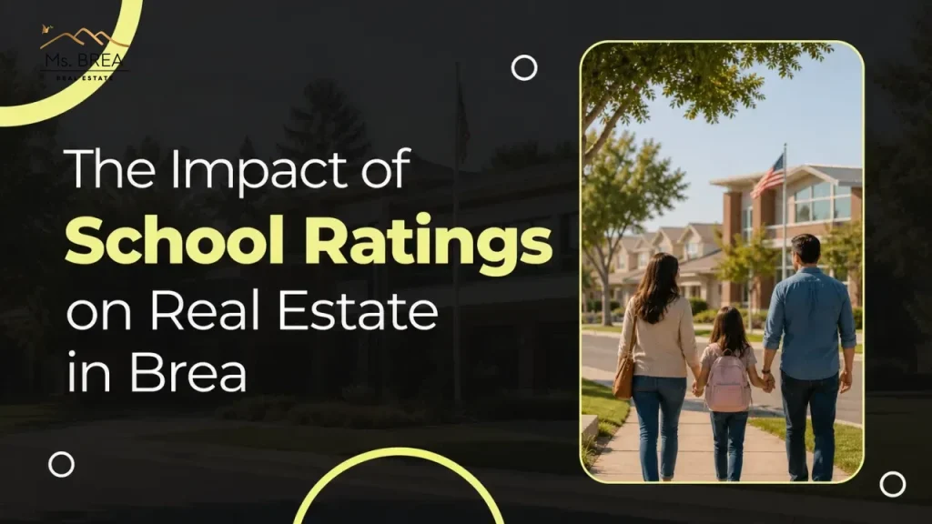 The Impact of School Ratings on Real Estate in Brea