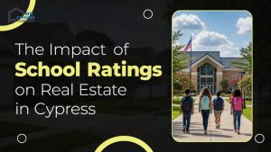 The Impact of School Ratings on Real Estate in Cypress