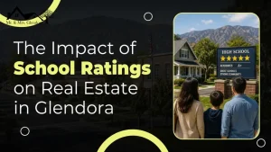 The Impact of School Ratings on Real Estate in Glendora