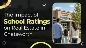 The Impact of School Ratings on Real Estate in Chatsworth