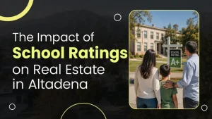 The Impact of School Ratings on Real Estate in Altadena