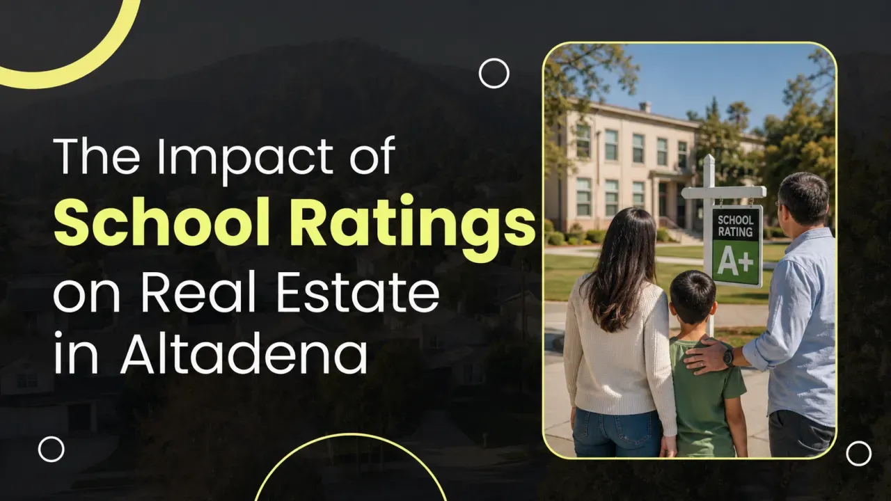 The Impact of School Ratings on Real Estate in Altadena