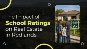 The Impact of School Ratings on Real Estate in Redlands
