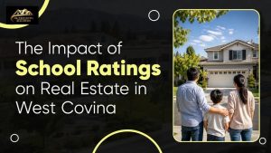 The Impact of School Ratings on Real Estate in West Covina
