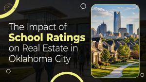 The Impact of School Ratings on Real Estate in Oklahoma City