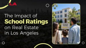 The Impact of School Ratings on Real Estate in Los Angeles