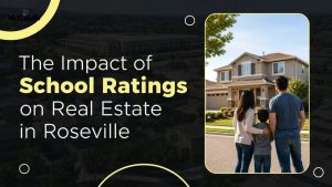 The Impact of School Ratings on Real Estate in Roseville