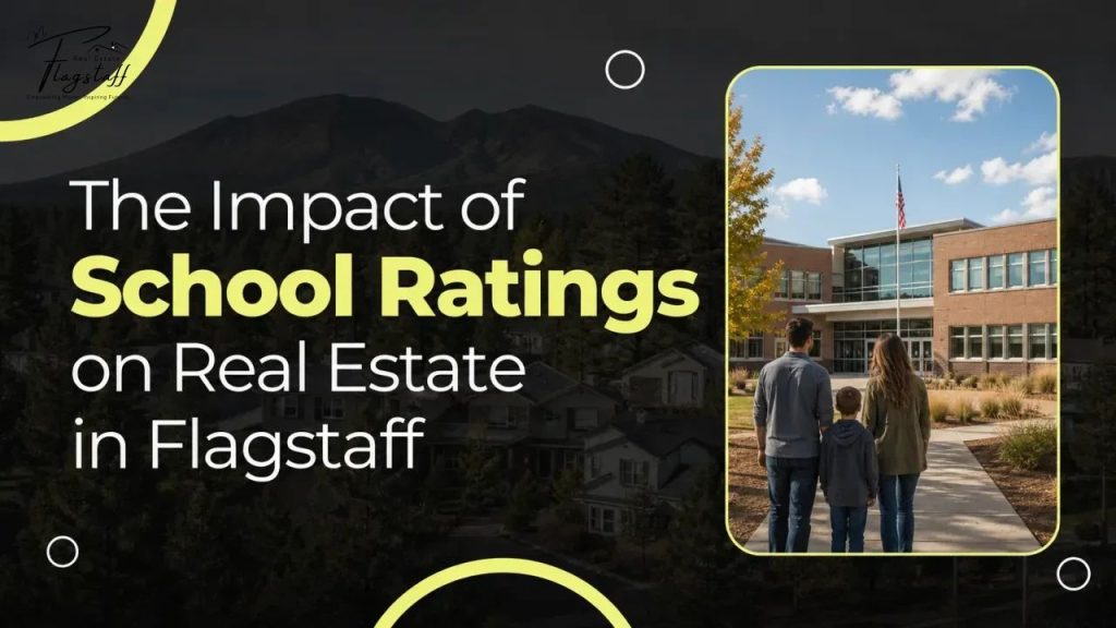 The Impact of School Ratings on Real Estate in Flagstaff