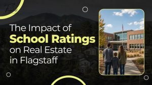 The Impact of School Ratings on Real Estate in Flagstaff