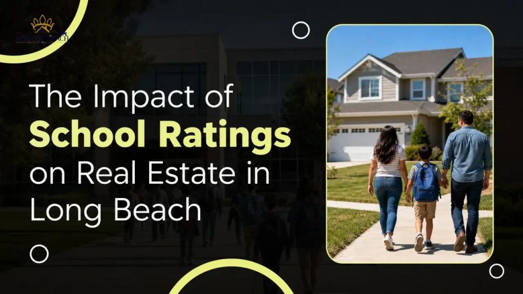 The Impact of School Ratings on Real Estate in Long Beach