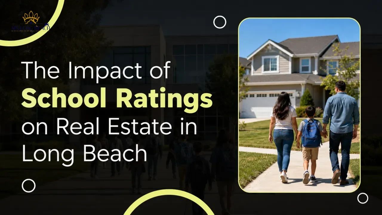 The Impact of School Ratings on Real Estate in Long Beach