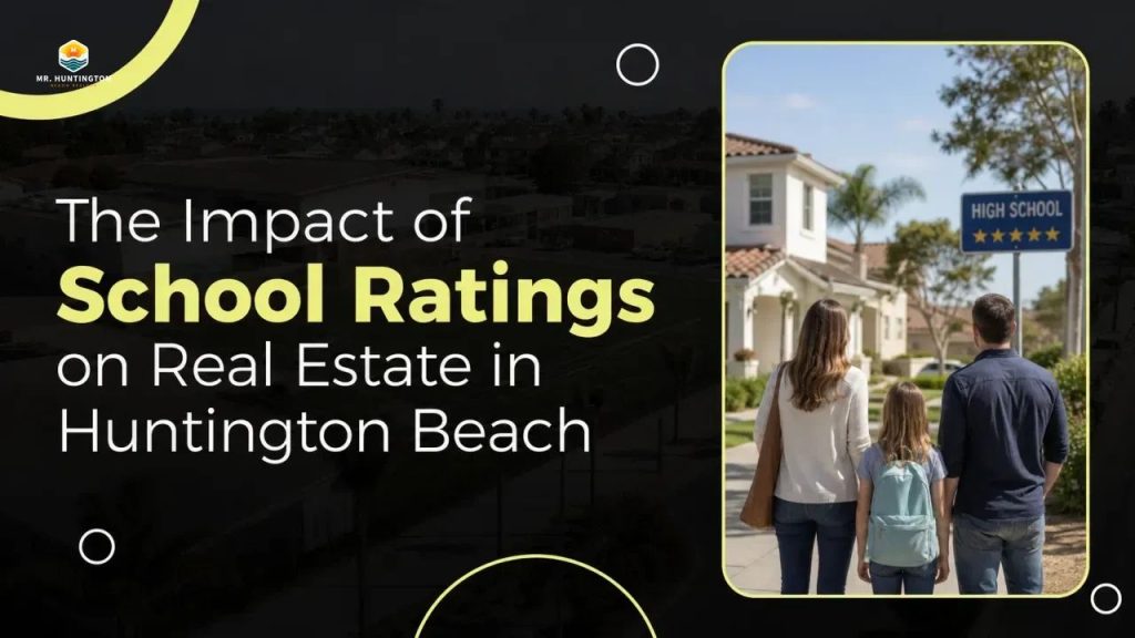 The Impact of School Ratings on Real Estate in Huntington Beach