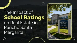 The Impact of School Ratings on Real Estate in Rancho Santa Margarita