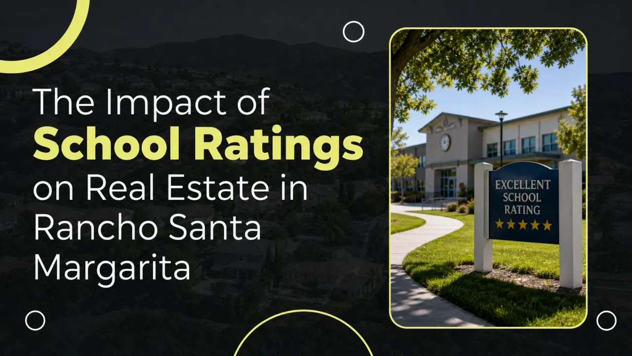The Impact of School Ratings on Real Estate in Rancho Santa Margarita