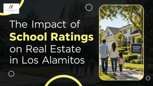 The Impact of School Ratings on Real Estate in Los Alamitos