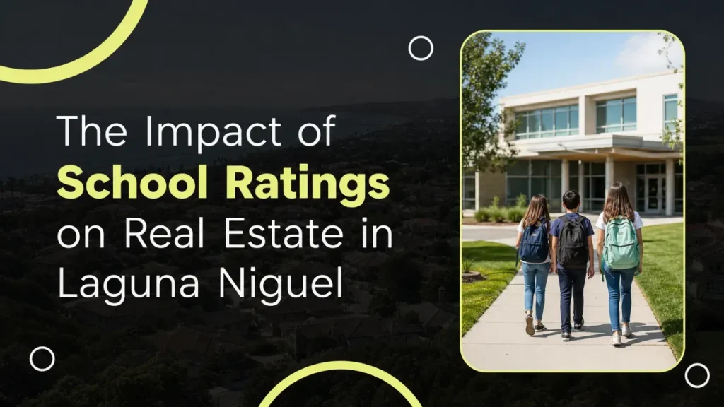 The Impact of School Ratings on Real Estate in Laguna Niguel