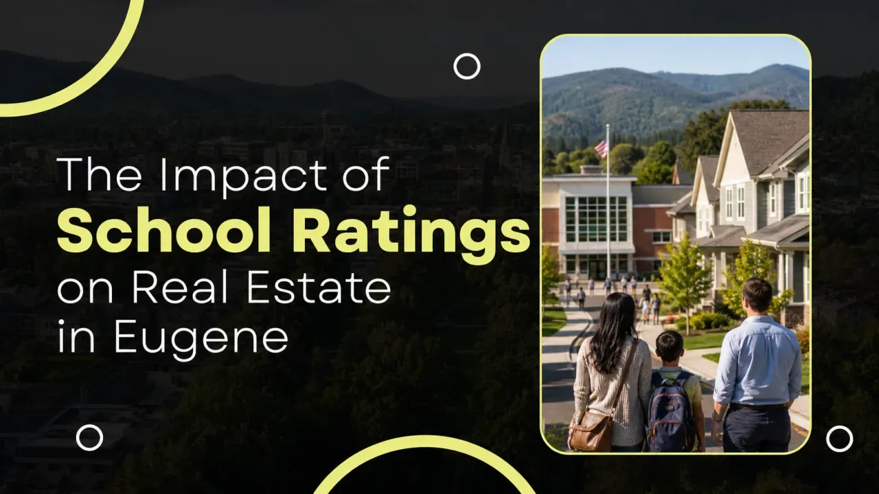 The Impact of School Ratings on Real Estate in Eugene