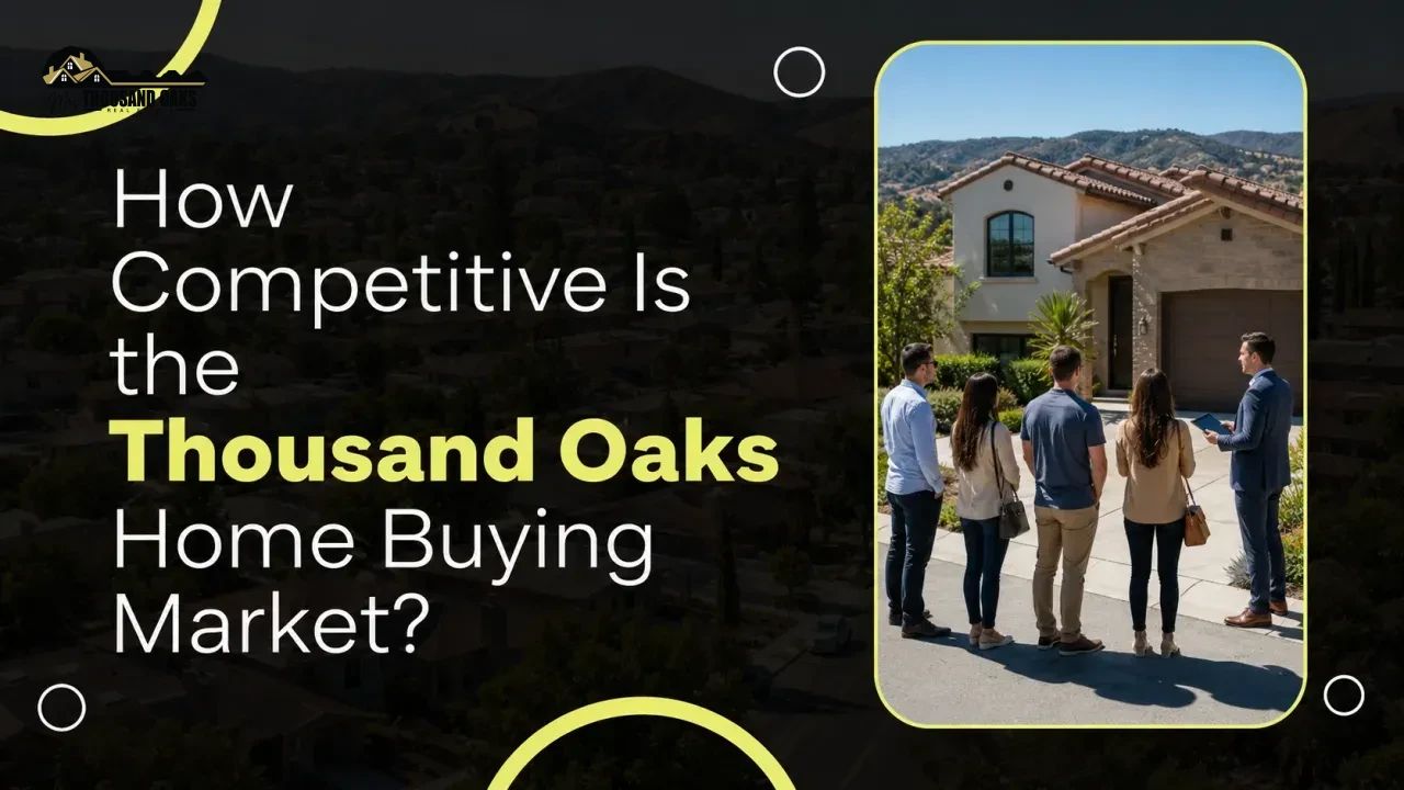 How Competitive Is the Thousand Oaks Home Buying Market?