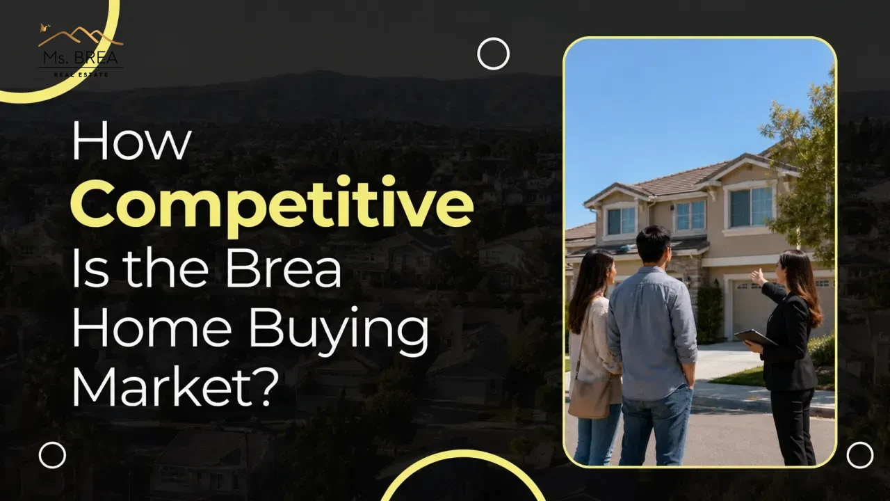 How Competitive Is the Brea Home Buying Market?