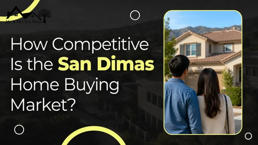 How Competitive Is the San Dimas Home Buying Market?