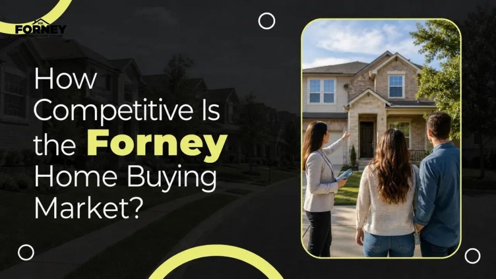 How Competitive Is the Forney Home Buying Market?