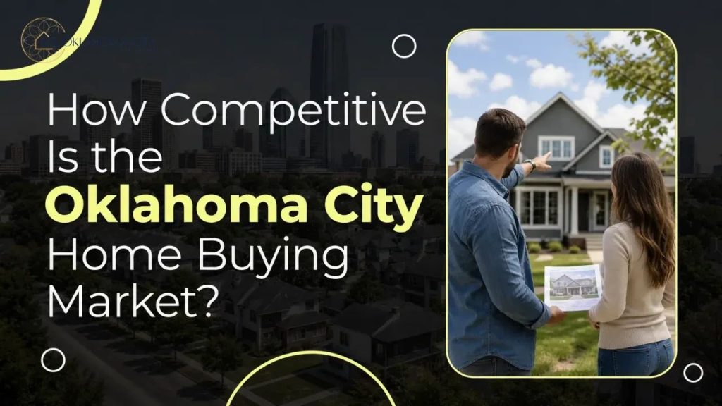 How Competitive Is the Oklahoma City Home Buying Market?