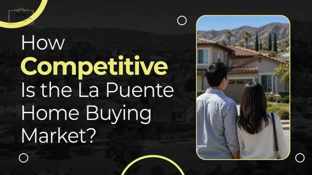 How Competitive Is the La Puente Home Buying Market?