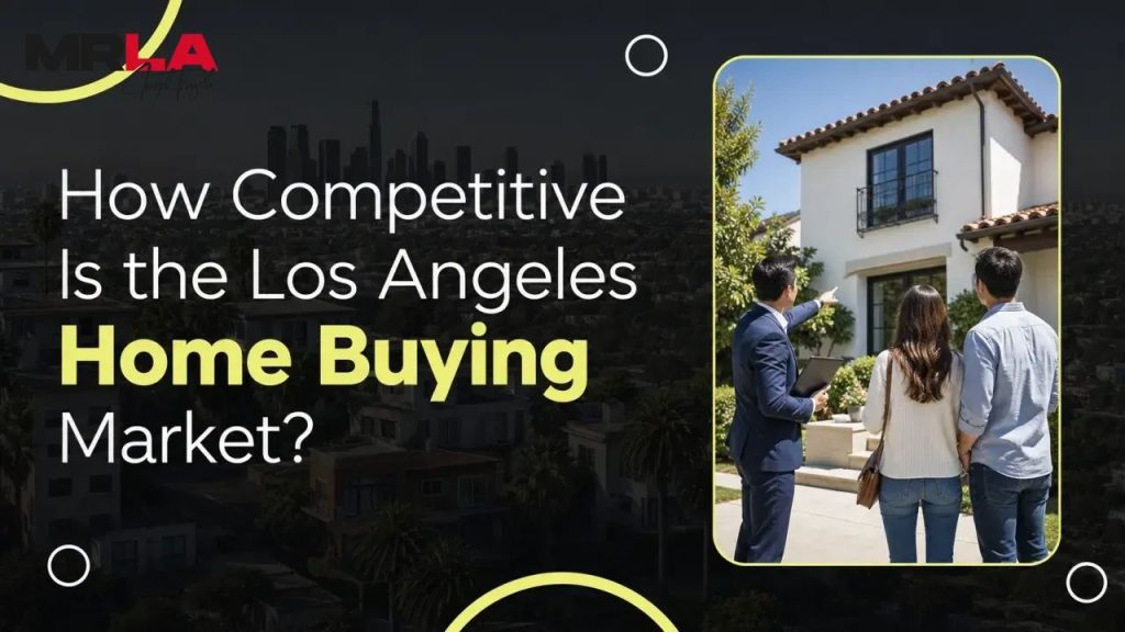 How Competitive Is the Los Angeles Home Buying Market?