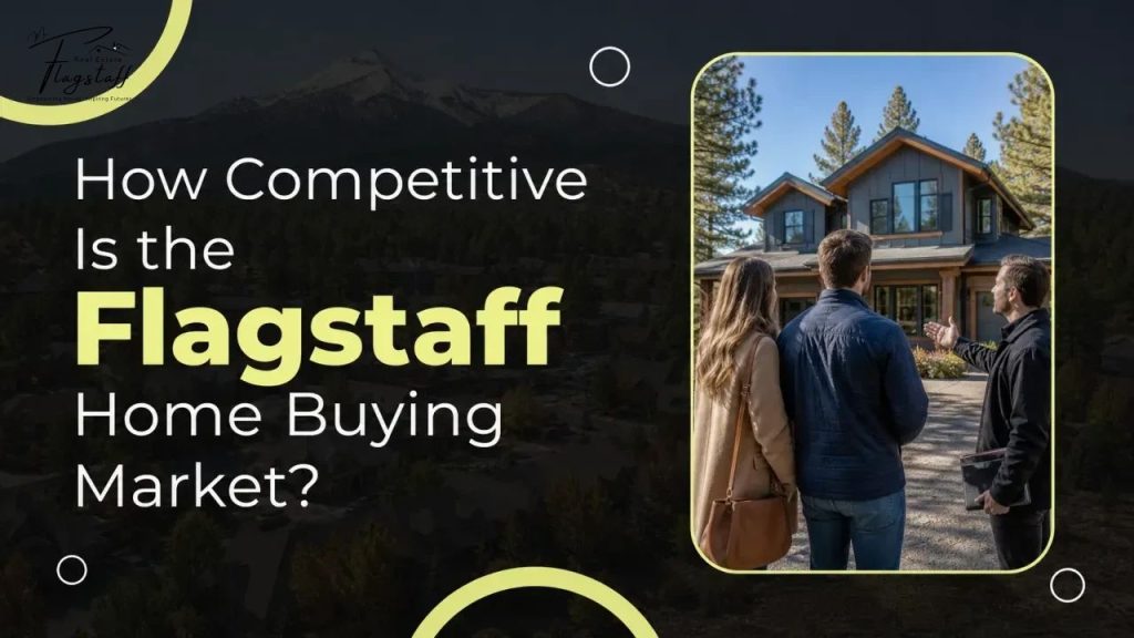 How Competitive Is the Flagstaff Home Buying Market?