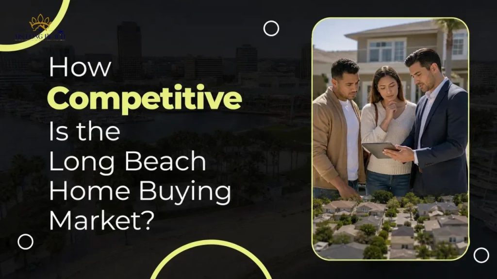 How Competitive Is the Long Beach Home Buying Market?