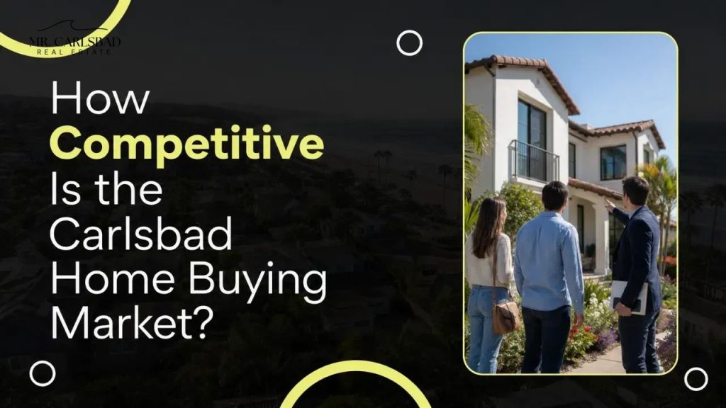 How Competitive Is the Carlsbad Home Buying Market?