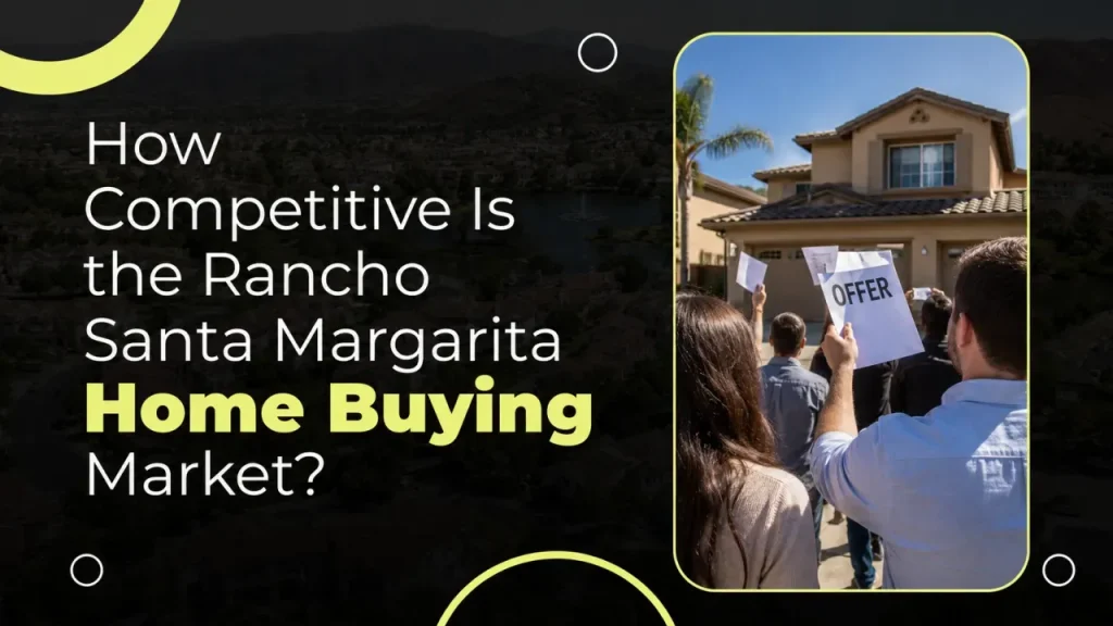 How Competitive Is the Rancho Santa Margarita Home Buying Market?