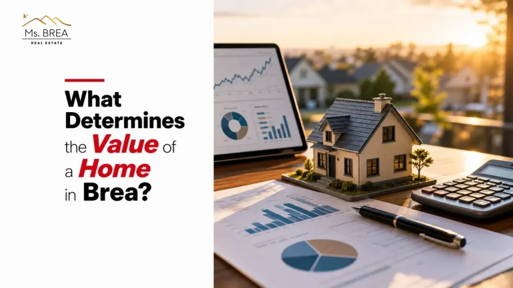 What Determines the Value of a Home in Brea?