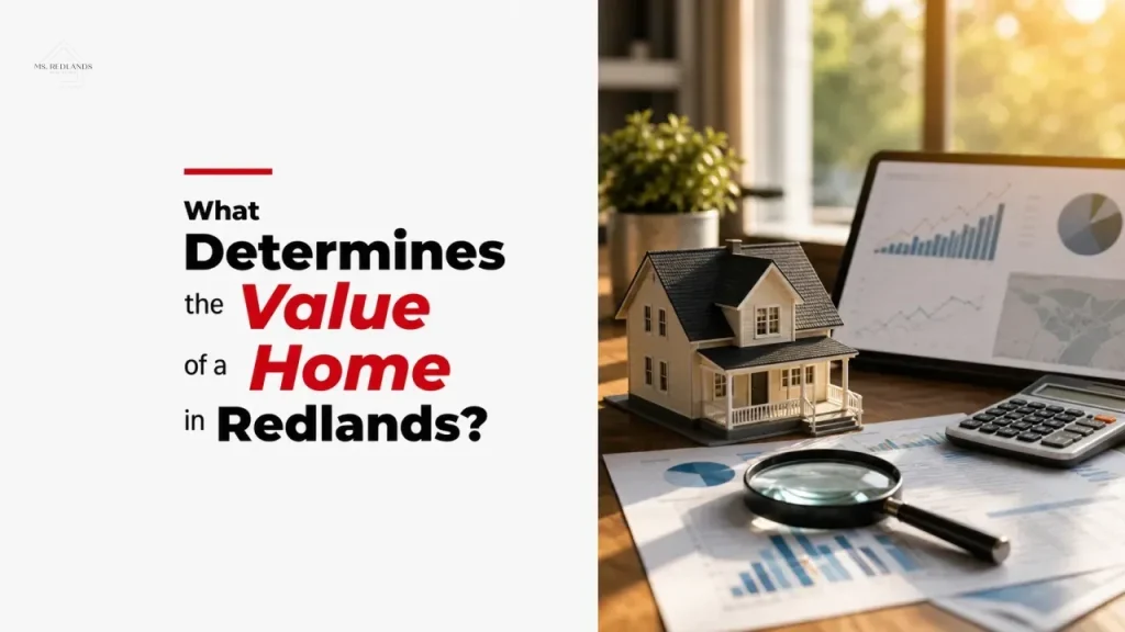 What Determines the Value of a Home in Redlands?