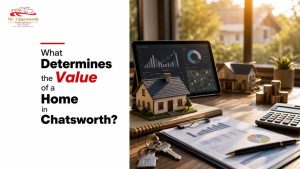 What Determines the Value of a Home in Chatsworth?