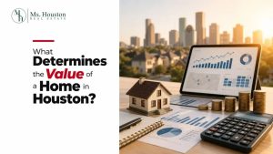 What Determines the Value of a Home in Houston?