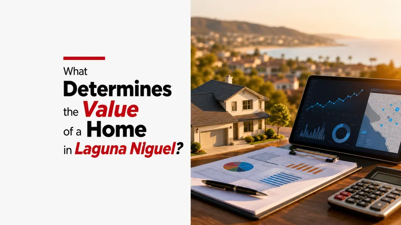 What Determines the Value of a Home in Laguna Niguel?