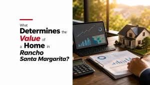 What Determines the Value of a Home in Rancho Santa Margarita?