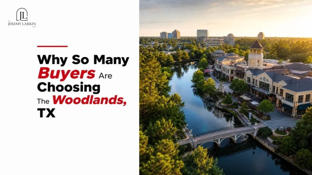 Why So Many Buyers Are Choosing The Woodlands, TX
