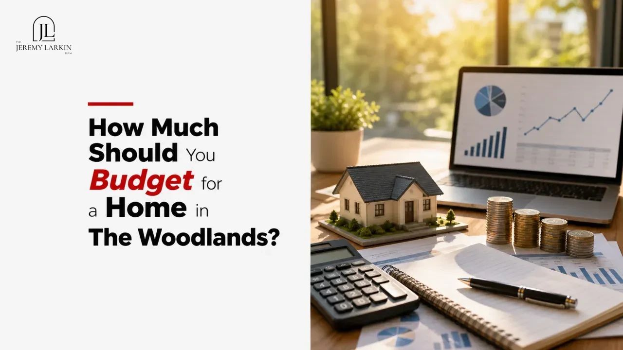 How Much Should You Budget for a Home in The Woodlands?