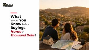What Should You Know Before Buying a Home in Thousand Oaks?