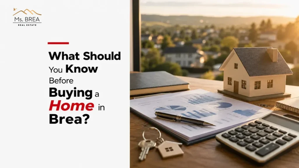 What Should You Know Before Buying a Home in Brea?