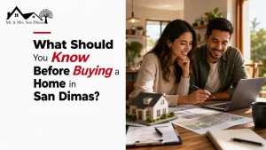 What Should You Know Before Buying a Home in San Dimas?