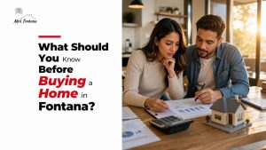 What Should You Know Before Buying a Home in Fontana?