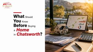 What Should You Know Before Buying a Home in Chatsworth?