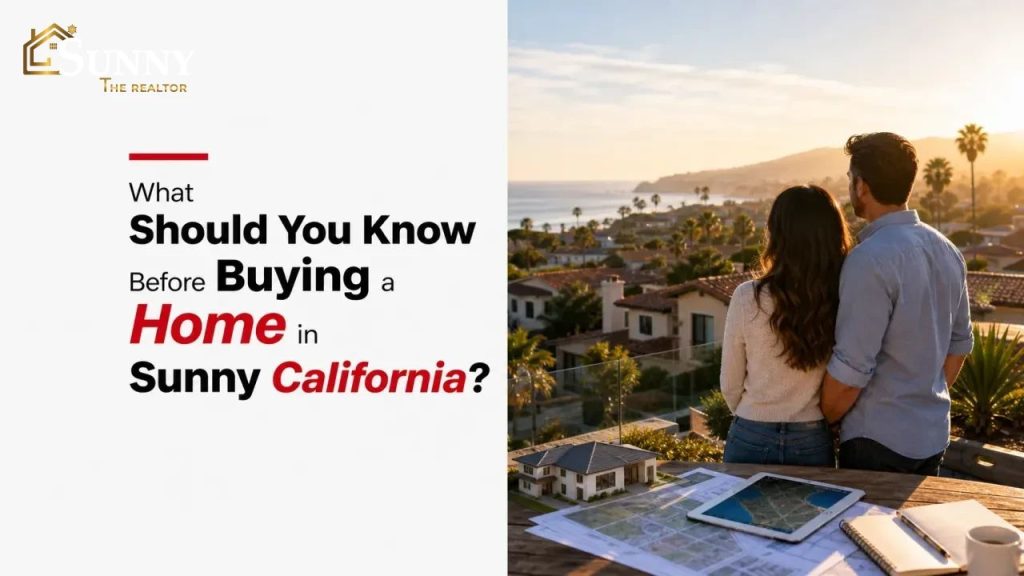What Should You Know Before Buying a Home in Sunny California?